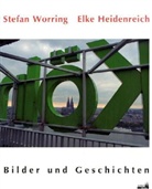 Elke Heidenreich, Stefan Worring, Stefan Worring - Köln, Bilder und Geschichten