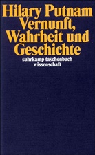 Hilary Putnam - Vernunft, Wahrheit und Geschichte