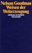 Nelson Goodman - Weisen der Welterzeugung