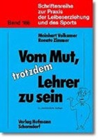 Meinhart Volkamer, Renate Zimmer - Vom Mut, trotzdem Lehrer zu sein