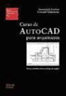 Inmaculada Esteban Maluenda, Fernando González Fernández de Valderrama - Curso de autocad para arquitectos : planos, presentaciones y trabajo en equipo