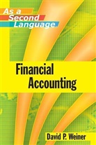 David Weiner, David P Weiner, David P. Weiner, David P. (University of San Francisco) Weiner, Dp Weiner - Financial Accounting As a Second Language