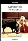 Francisco Delgado Moreno, Francisco . . . [et al. ] Delgado Moreno - Cargando la suerte