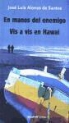 José Luis Alonso De Santos - En manos del enemigo ; Vis a vis en Hawai