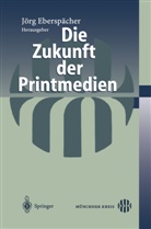 Jör Eberspächer, Jörg Eberspächer - Die Zukunft der Printmedien