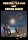 Horst Müller - Unsere Träume und unser Leben