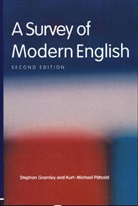 Stephan Gramley, Stephan E Gramley, Stephan E. Gramley, Michael Paetzold, Kurt-Michael Pátzold, Michael Pátzold... - A Survey of Modern English