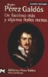 Benito Pérez Galdós, Benito . . . [et al. ] Pérez Galdós - Un faccioso más y algunos frailes menos