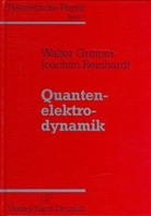 Walter Greiner, Joachim Reinhardt - Theoretische Physik - Bd.7: Quantenelektrodynamik
