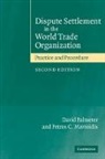 Petros C. Mavroidis, David Palmeter, N. David Palmeter - Dispute Settlement in the World Trade Organization