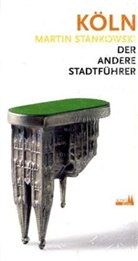 Martin Stankowski - Köln - Der andere Stadtführer