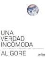 Albert Gore - Una verdad incómoda : la crisis planetaria del calentamiento global y cómo afrontarla