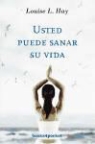 Louise L. Hay - Usted puede sanar su vida