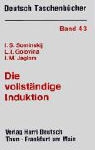 Lidia I. Golovina, Isaak M. Jaglom, Ilja S. Sominskij, Il'ja S. Sominskij - Die vollständige Induktion