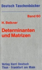 Horst Belkner, Siegfried Belkner - Determinanten und Matrizen