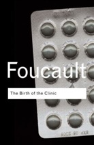 Michel Foucault, A. M. Sheridan - The Birth of the Clinic