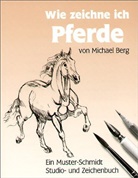 Michael Berg - Wie zeichne ich Pferde