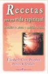 Elizabeth Clare Prophet, Patricia R. Spadaro - Recetas para una vida espiritual : descubre tu misión y equilibra tu vida