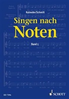 Kolneder, Walte Kolneder, Walter Kolneder, Karl H. Schmitt, Karl Hein Schmitt, Karl Heinz Schmitt... - Singen nach Noten. Bd.1