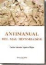 Carlos Antonio Aguirre Rojas - ANTIMANUAL DEL MAL HISTORIADOR