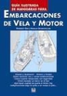 Robbert Das, Harald Schwarzlose - Guía ilustrada de maniobras para embarcaciones de vela y motor