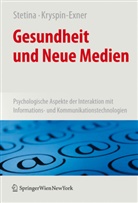 Ilse Kryspin-Exner, Birgit U. Stetina, Kryspin-Exner, Kryspin-Exner, Ilse Kryspin-Exner, Birgit Stetina... - Gesundheit und Neue Medien