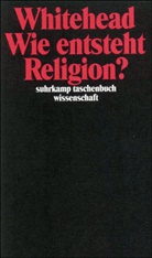 Alfred North Whitehead - Wie entsteht Religion?