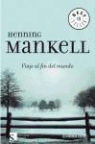 Henning Mankell - Viaje al fin del mundo