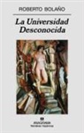 Roberto Bolaano, Roberto Bolano, Roberto Bolaño - La Universidad Desconocida