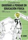 Paz Díaz González, Sagrario del Valle Díaz, Remedios Velázquez Velázquez - Enseñar a pensar en educación física, Educación Primaria, 1 ciclo. Cuaderno