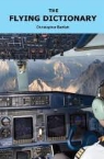 Christopher Bartlett - The Flying Dictionary: A Fascinating and Unparalleled Primer (Air Crashes and Miracle Landings)