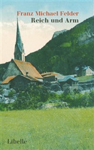 Franz M. Felder, Franz Michael Felder, Ulrik Längle, Ulrike Längle, Thaler, Jürgen Thaler - Reich und Arm