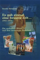 Kerstin Steinbach - Es gab einmal eine bessere Zeit ... (1965-1975)