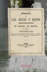 Tomás Parraverde y Aguilar - Monografía de las aguas y baños minero-termo-medicinales de Alhama de Aragón