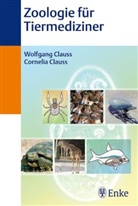 Claus, Clauss, Corneli Clauss, Cornelia Clauss, Wolfgang Clauß - Zoologie für Tiermediziner