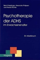 Hesslinge, Bern Hesslinger, Bernd Hesslinger, Philipse, Alexandr Philipsen, Alexandra Philipsen... - Psychotherapie der ADHS im Erwachsenenalter