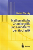 Detlef Plachky - Mathematische Grundbegriffe und Grundsätze der Stochastik
