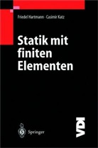 Friede Hartmann, Friedel Hartmann, Casimir Katz - Statik mit finiten Elementen