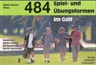 Ed Bachmann, Edi Bachmann, Martin Bachmann, Walte Bucher, Walter Bucher, Bachman... - 484 Spiel- und Übungsformen im Golf