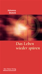 Johanna Domek - Das Leben wieder spüren