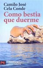 Camilo J. Cela, Camilo Cela Conde, Camilo José Cela Conde - Como bestia que duerme
