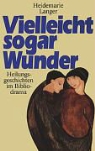 Heidemarie Langer, Hamburg Heidemarie Langer - Vielleicht sogar Wunder
