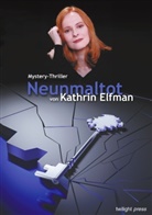 Kathrin Elfman, Wiesbaden Twilight Press - Neunmaltot