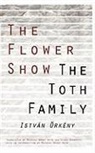 Istvan OErkeny, I Orkeny, Istvan Orkeny, Itsvan Orkeny, István Örkény - The Flower Show and the Toth Family