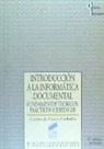Carlos Manuel da . . . [et al. Costa Carballo, Carlos Manuel da . . . [et al. ] Costa Carballo - Introducción a la informática documental : fundamentos teóricos, prácticos y jurídicos