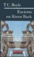 T. C. Boyle - Encierro en Riven Rock