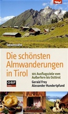 Fre, Geral Frey, Gerald Frey, Hundertpfund, Alexander Hundertpfund - Die schönsten Almwanderungen in Tirol