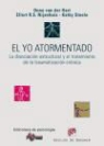 Onno Van Der Hart, Ellert Nijenhuis, Kathy Steele - El yo atormentado : la disociación estructural y el tratamiento de la traumatización crónica