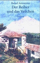 Rafael Arozarena - Der Reiher und das Veilchen