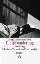 Georges A Goldschmidt, Georges Arthur Goldschmidt, Georges-A Goldschmidt, Georges-Arthur Goldschmidt - Die Absonderung